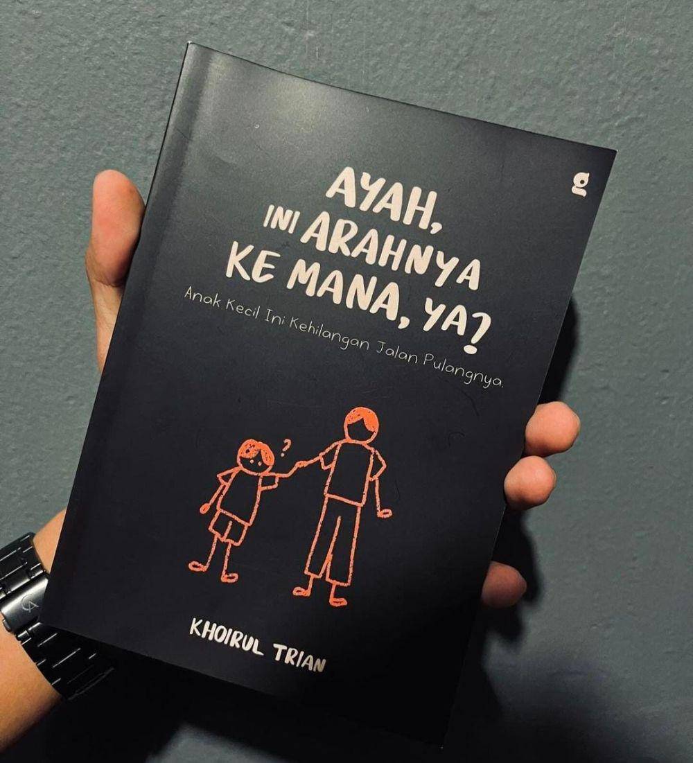 Buku,"Ayah Ini Arahnya Ke Mana Ya?" Karya Khoirul Trian (Instagram/khoirultriann)