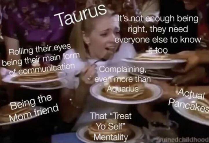 meme kelakuan orang dengan zodiak Taurus (reddit.com/deleted)