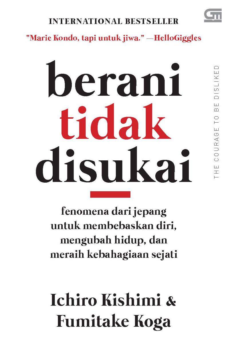 Berani Tidak Disukai karya Ichiro Kishimi dan Fumitake Koga (gpu.id)