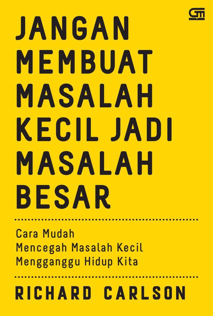 Jangan Membuat Masalah Kecil Jadi Masalah Besar karya Richard Carlson (gpu.id)