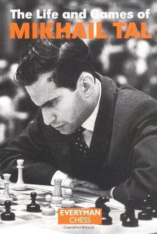 buku The Life and Games of Mikhail Tal (goodreads.com)