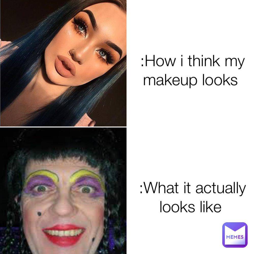 Meme makeup (memes.com/Meme_Hub_Oof)