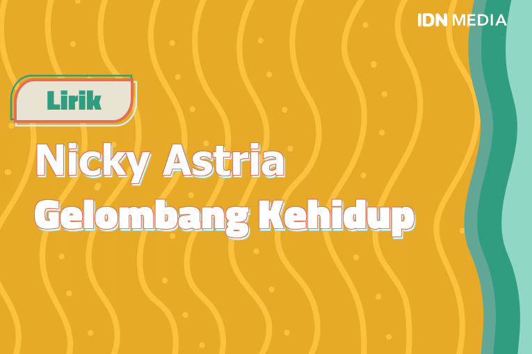 Lirik Lagu Gelombang Kehidup Nicky Astria Dan Maknanya