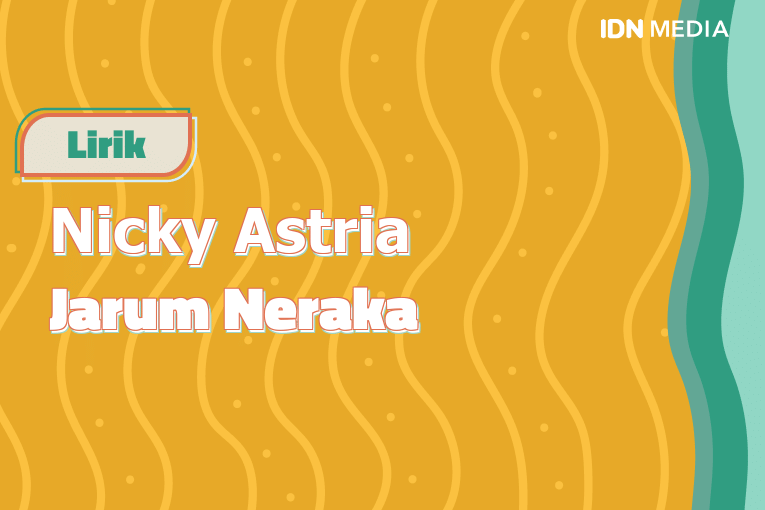 Lirik Lagu Jarum Neraka Nicky Astria Dan Maknanya
