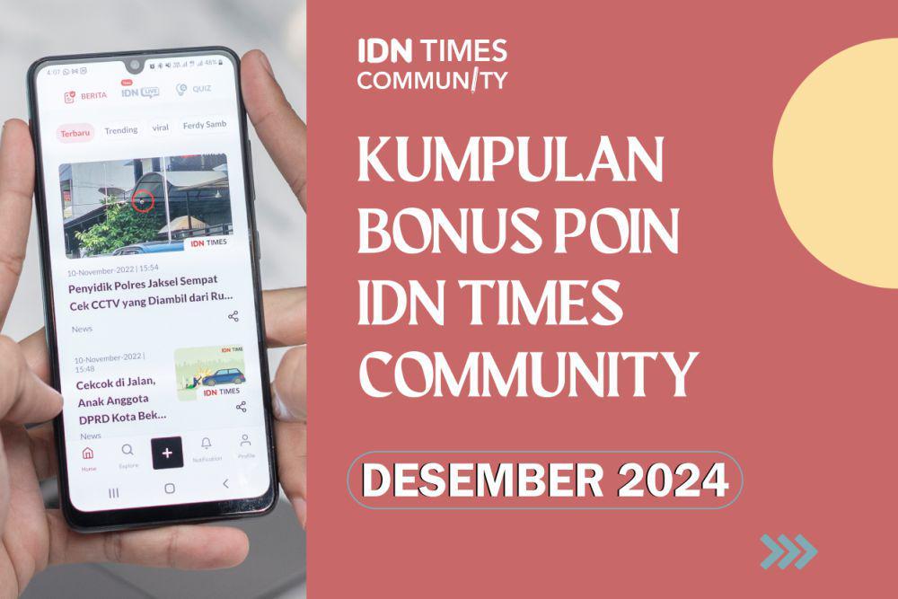 Kumpulan Bonus Poin IDN Times Community Desember 2024