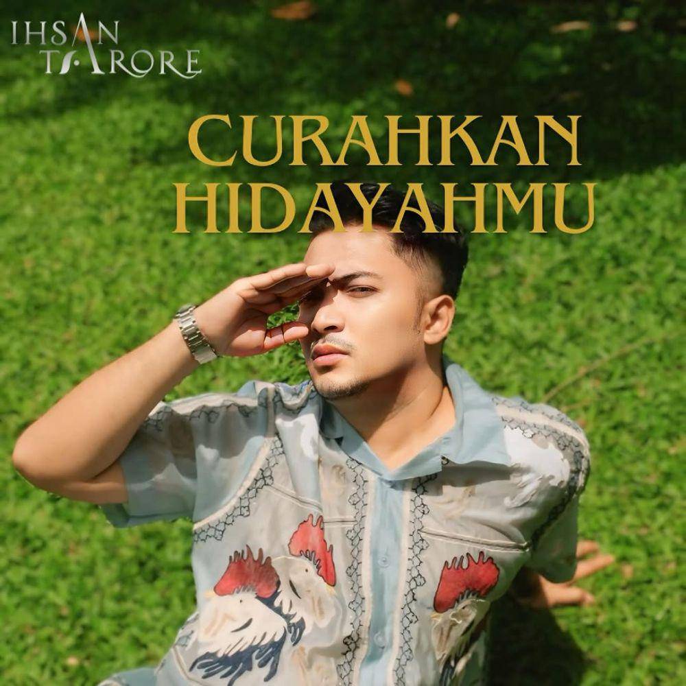 "Curahkan Hidayahmu" - Ihsan Tarore (instagram.com/ihsantarore)