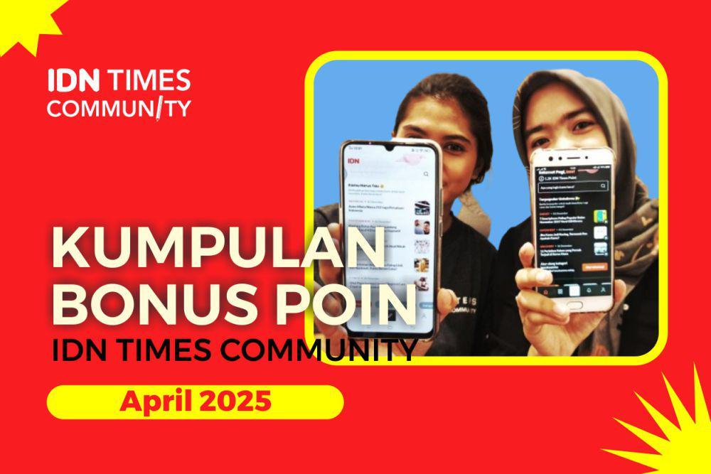 Kumpulan Bonus IDN Times Community April 2025