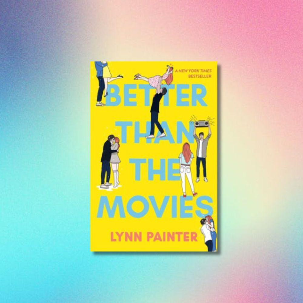 Better than the Movies (Better than the Movies karya Lynn Painter)