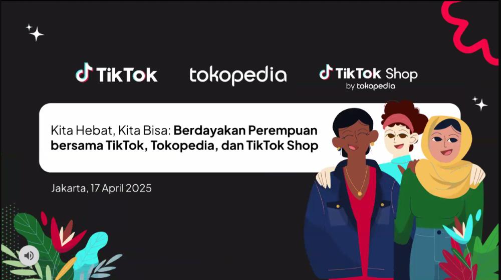 4 Perempuan Hebat Raih Sukses Lewat TikTok dan Tokopedia, Inspiratif!