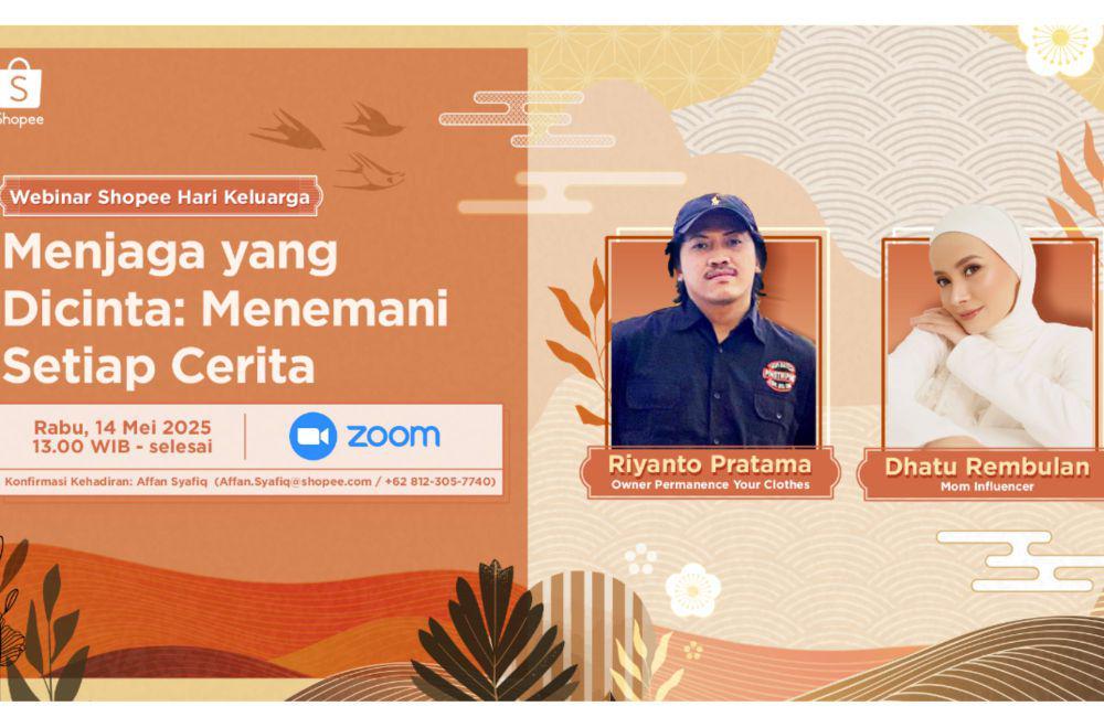 Acara Webinar Shopee Keluarga bertajuk 'Menjaga yang Dicinta: Menemani Setiap Cerita' yang berlangsung pada Rabu (14/5/2025) via Zoom Meeting. (dok. Shopee)