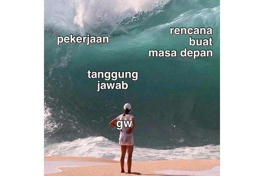 8 Meme Orang Dewasa yang Dihadang Realita Hidup, Kuat Gak?
