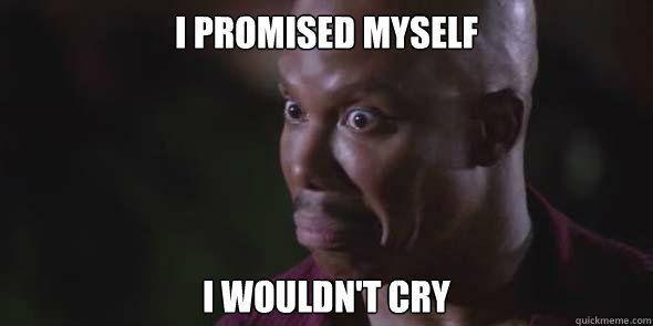 http://i1380.photobucket.com/albums/ah195/Nophie_Nos/cry_quickmemecom_zpsfc5c7d2b.jpg