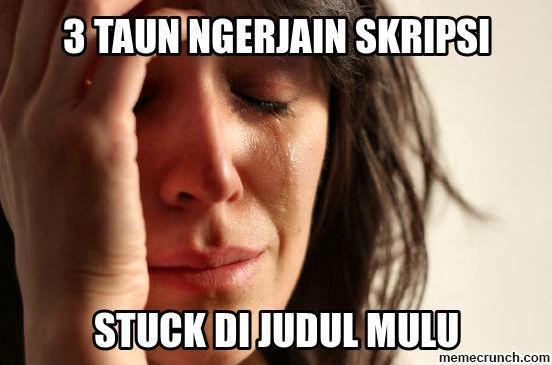 http://cdn.idntimes.com/content-images/post/old/dc415-Skripsi3_memecrunchcom.jpg