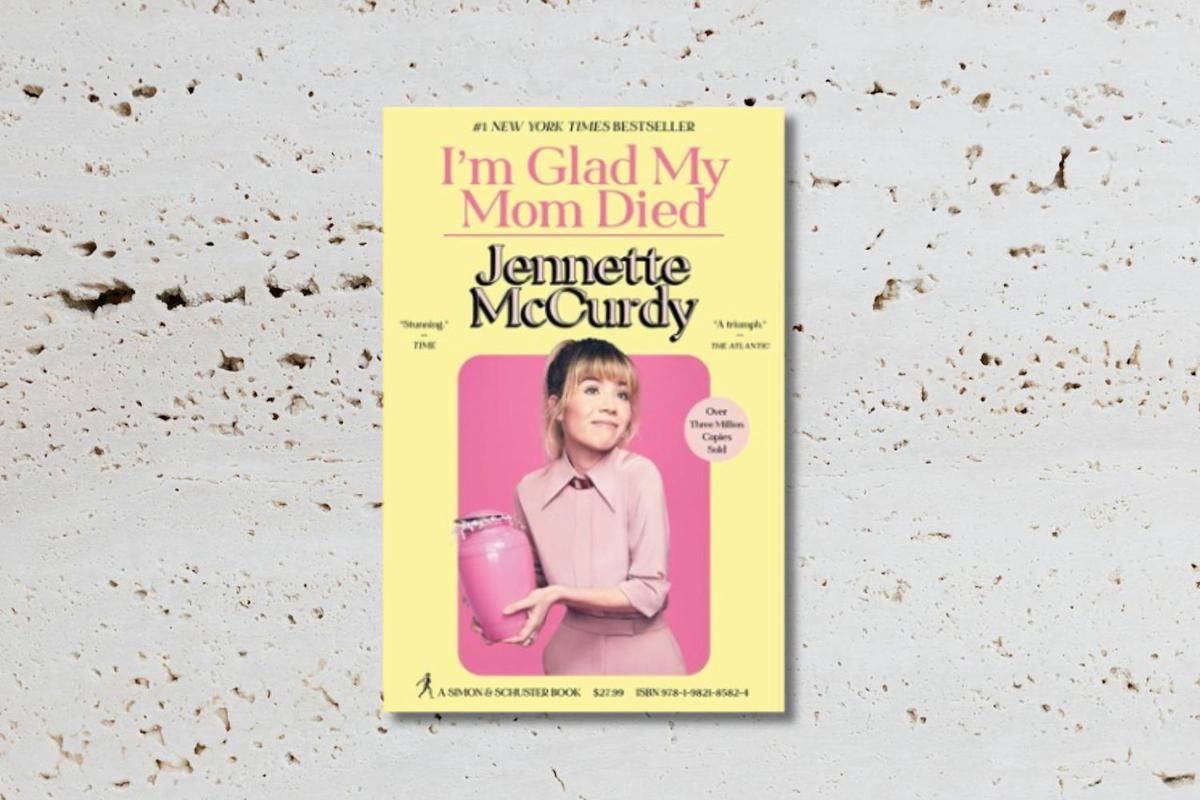 I'm Glad My Mom Died karya Jennette McCurdy