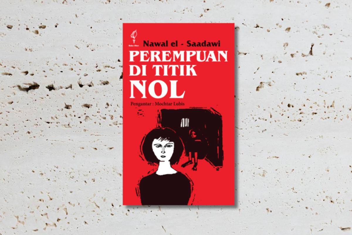 Perempuan di Titik Nol karya Nawal Es Sa'dawi