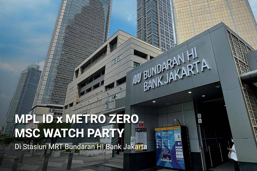 MPL ID x Metro Zero MSC Watch Party (instagram.com/mpl.id.official) 