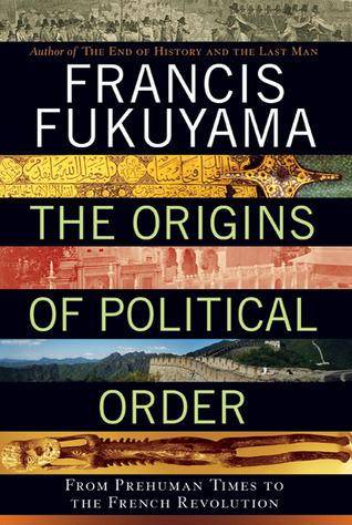 The Origins of Political Order (goodreads.com)