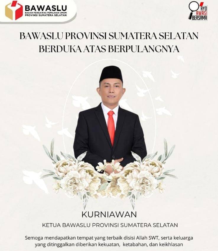 Kabar duka meninggalnya Ketua Bawaslu Sumsel (Dok: Bawaslu Sumsel)