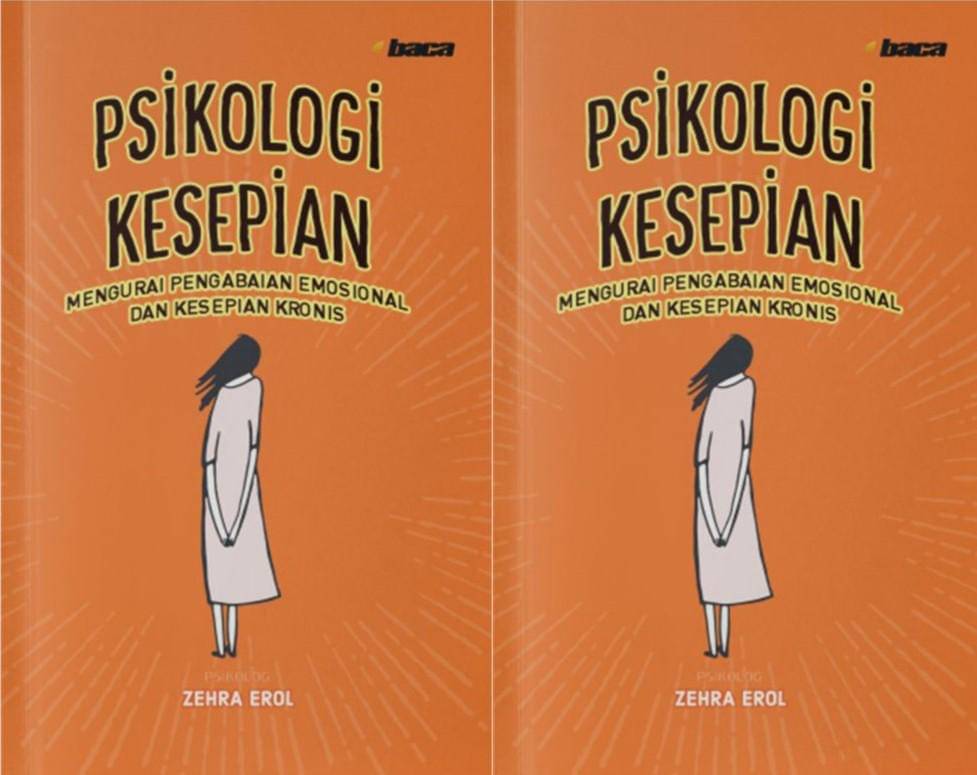 Psikologi Kesepian : Mengurai Pengabaian Emosional dan Kesepian Kronis oleh Zehra Erol