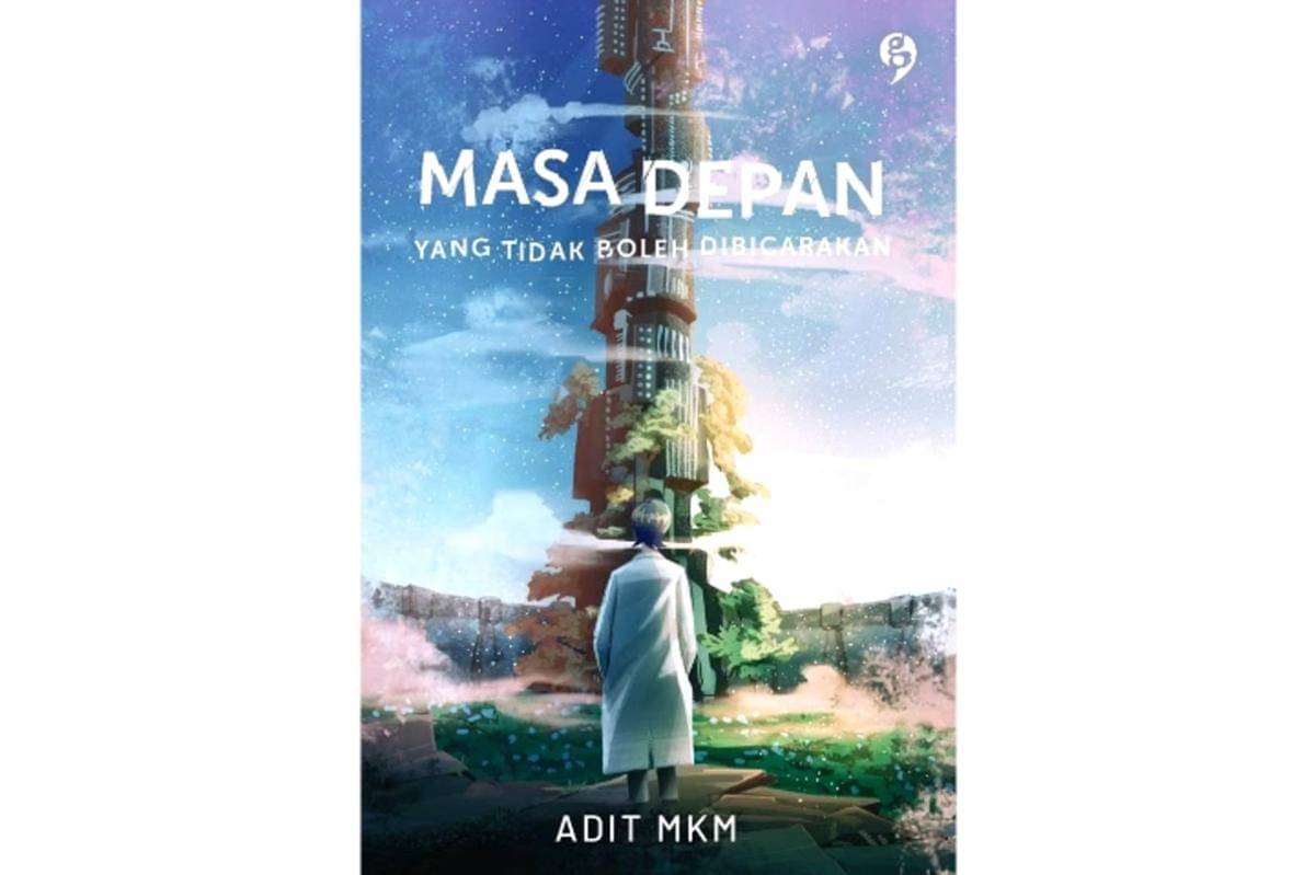 Buku "Masa Depan yang Tidak Boleh Dibicarakan" karya Adit MKM