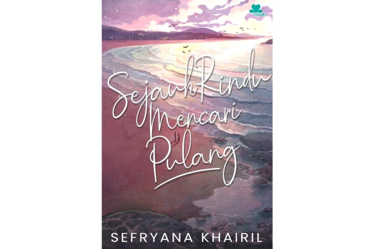 Buku "Sejauh Rindu Mencari Pulang" karya Sefryana Khairil