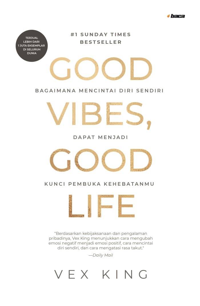 Good Vibes, Good Life: Bagaimana Mencintai Diri Sendiri Dapat Menjadi Kunci Pembuka Kehebatanmu