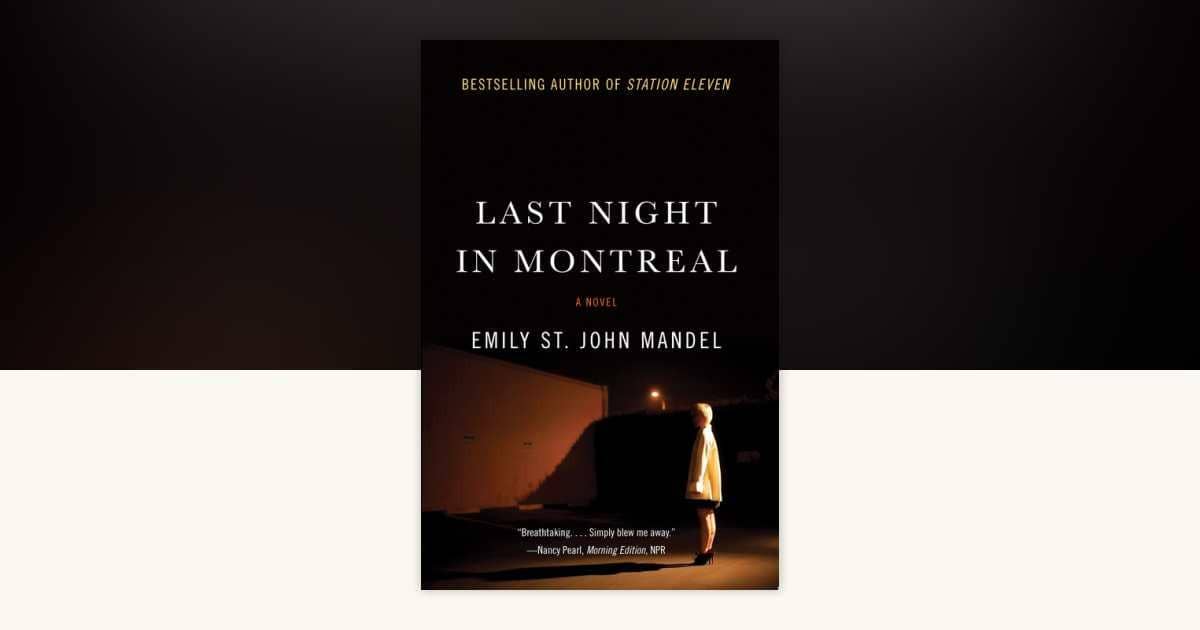 Last Night in Montreal karya Emily St. John Mandel (penguinrandomhouse.com)