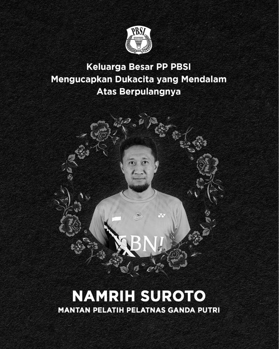 Ungkapan dukacita PBSI atas wafatnya mantan pelatih Pelatnas PBSI, Namrih Suroto