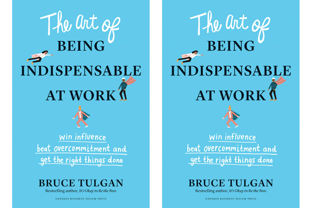 sampul buku The Art of Being Indispensable at Work: Win Influence, Beat Overcommitment, and Get the Right Things Done karya Bruce Tulgan