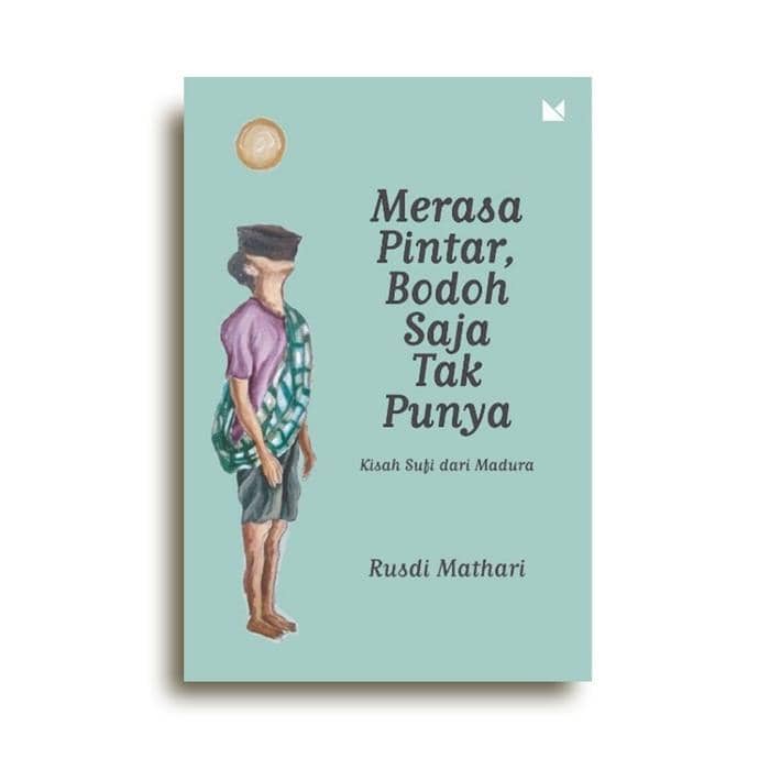 Merasa Pintar, Bodoh Saja Tak Punya karya Rusdi Mathari (mojokstore.com)