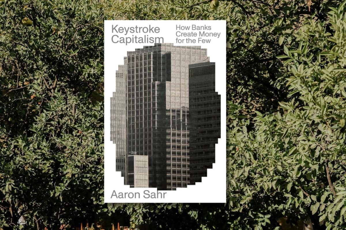 Keystroke Capitalism: How Banks Create Money for the Few