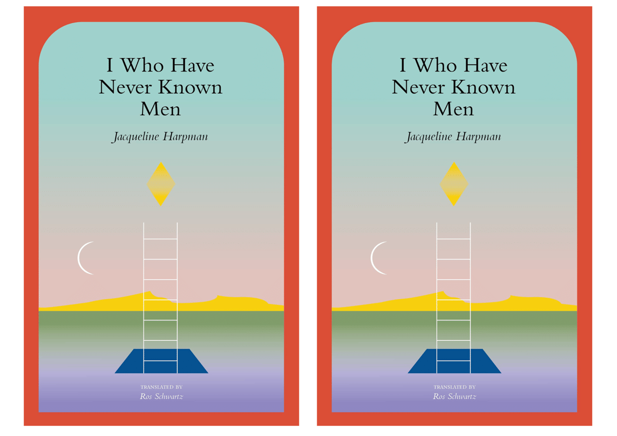 buku I Who Have Never Known Men oleh Jacqueline Harpman 