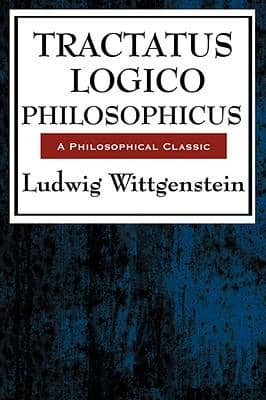 Tractus Logico Philosophicus - Ludwig Wittgenstein