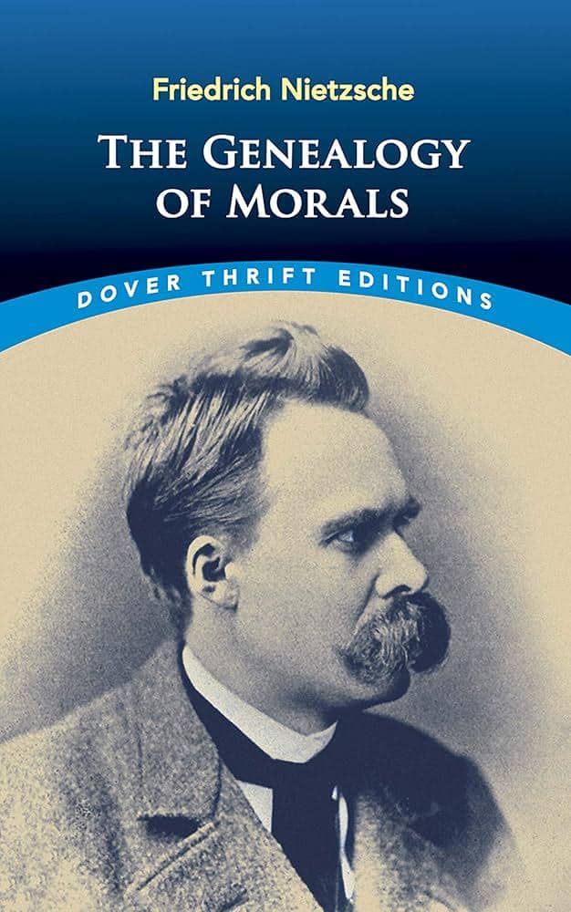The Genealogy of Morals - Friedrich Nietzsche