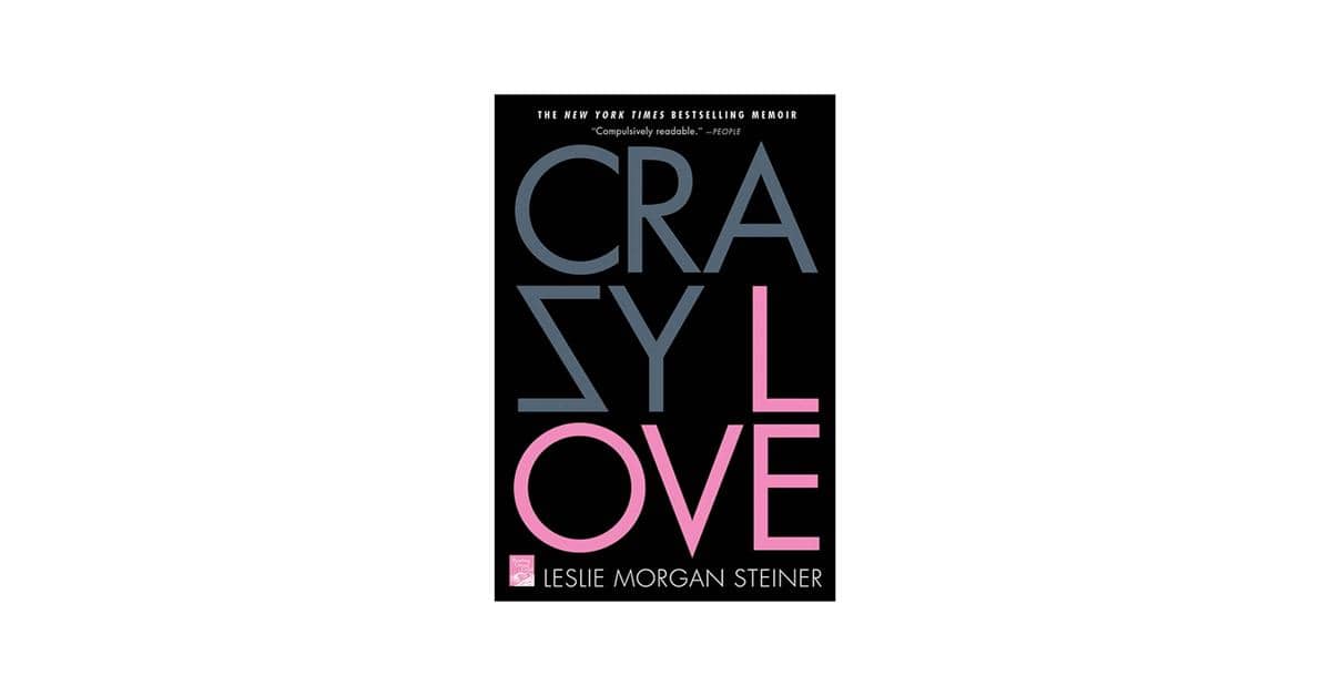 Crazy Love karya Leslie Morgan Steiner (amazon.com)