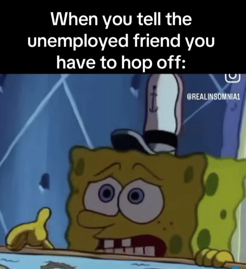 meme SpongeBob tentang teman pengangguran