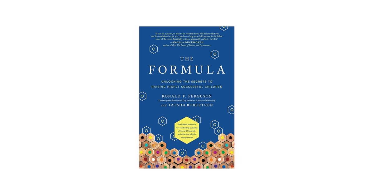 The Formula: Unlocking the Secrets to Raising Highly Successful Children karya Ronald F. Ferguson dan Tatsha Robertson (amazon.com)