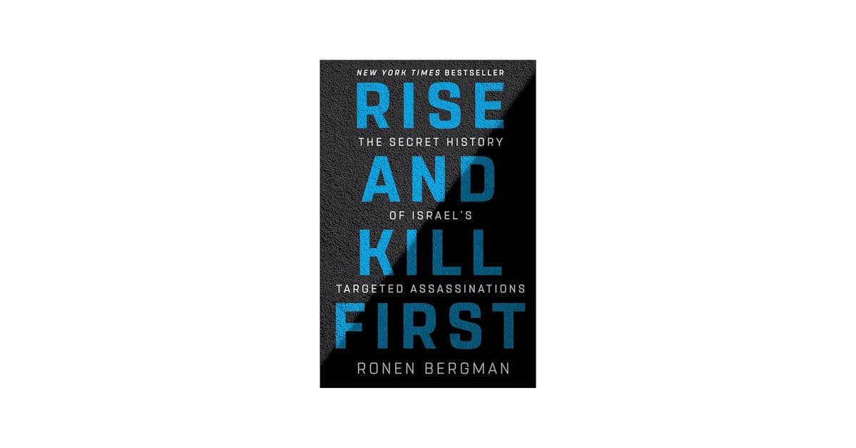 Rise and Kill First: The Secret History of Israel’s Targeted Assassinations karya Ronen Bergman (amazon.com)