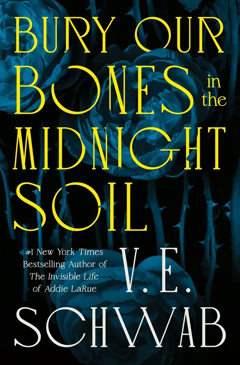 Bury Our Bones in the Midnight Soil oleh V. E. Schwab