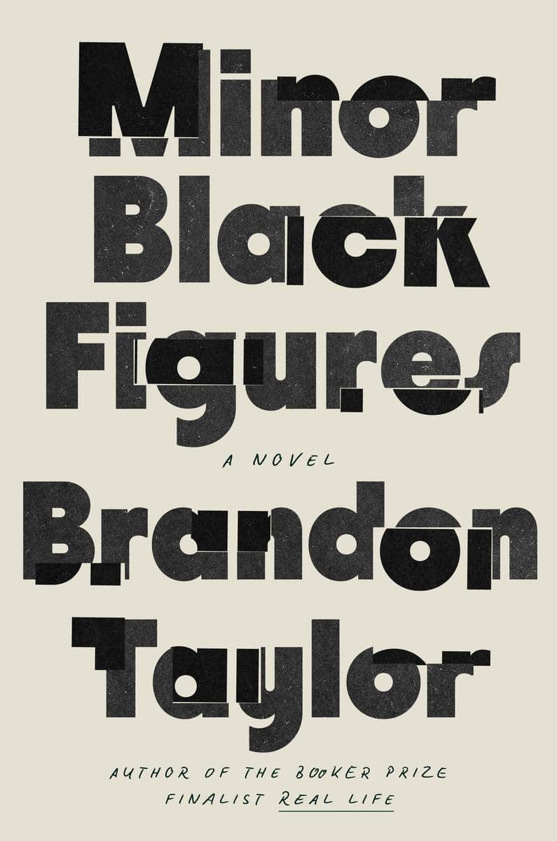 Minor Black Figures oleh Brandon Taylor. (goodreads.com)