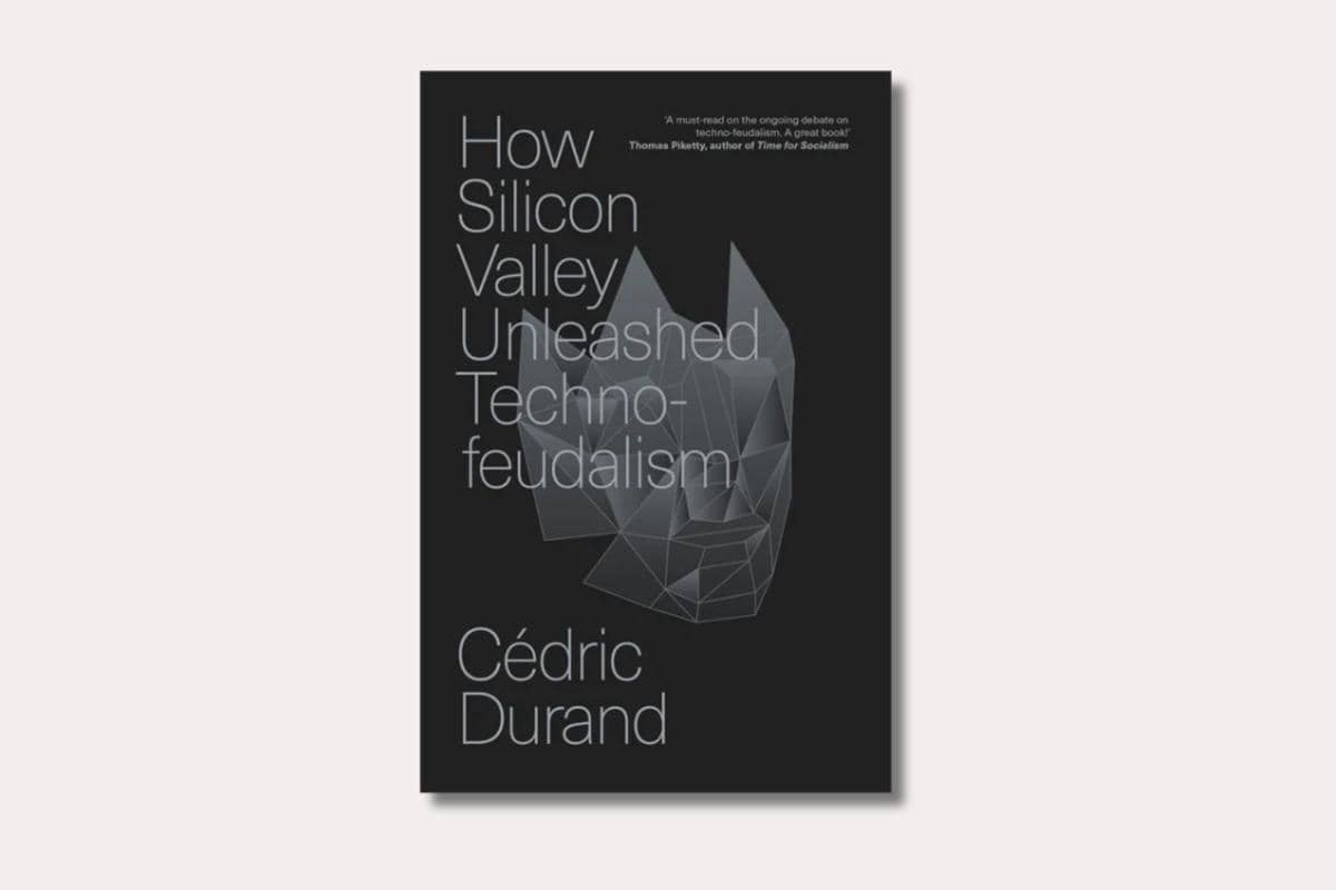 How Silicon Valley Unleashed Techno-feudalism Cedric Durand