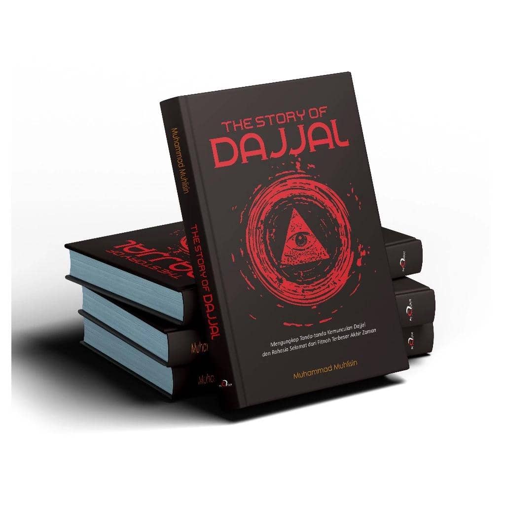 The Story Of Dajjal : Mengungkap Tanda-Tanda Kemunculan Dajjal dan Rahasia Selamat dari Fitnah Terbesar Akhir Zaman.jpg