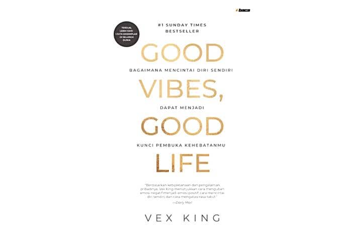 Good Vibes. Good Life karya Vex King