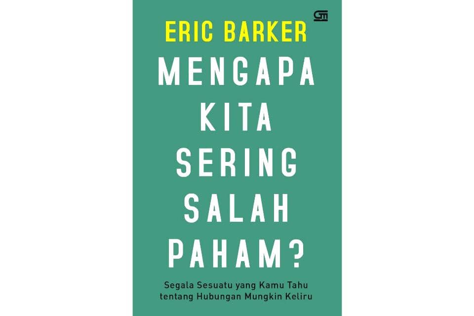 Mengapa Kita Sering Salah Paham? karya Eric Barker