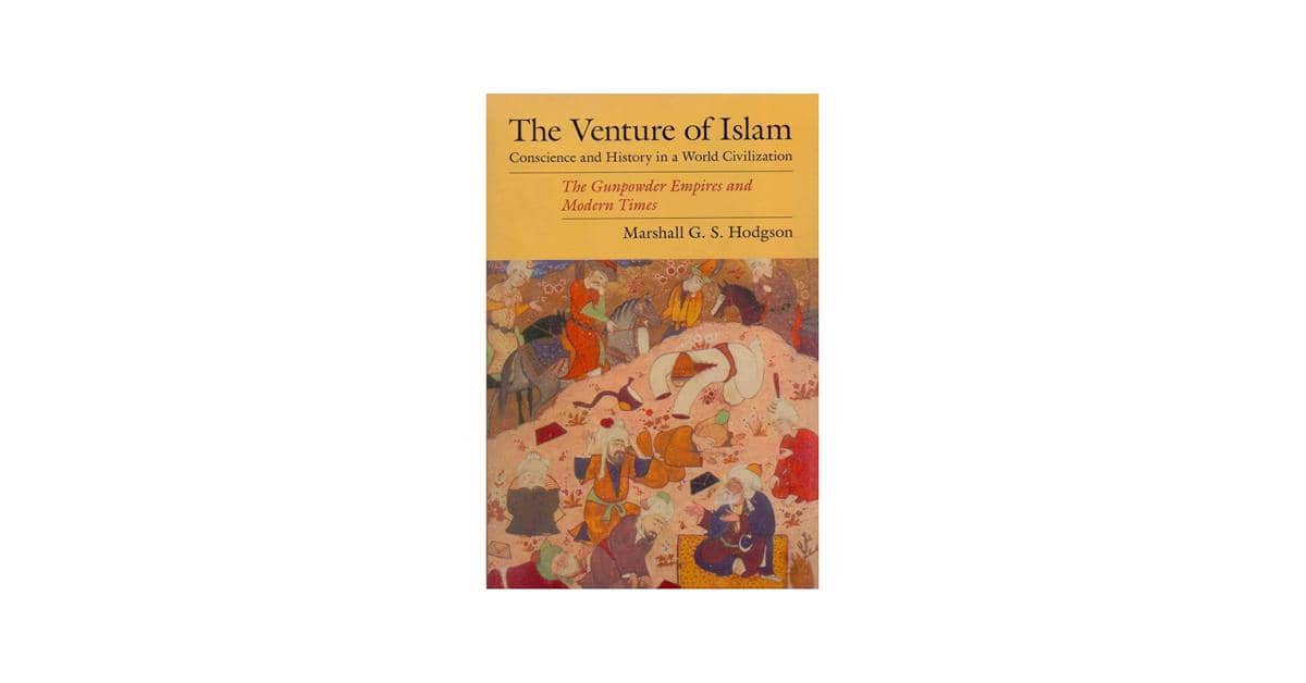 The Venture of Islam karya Marshall G. S. Hodgson (amazon.com)