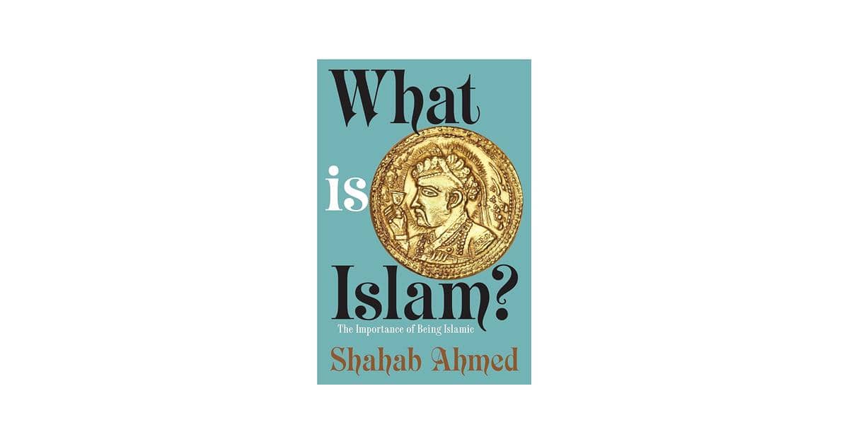 What Is Islam? karya Shahab Ahmed (amazon.com)
