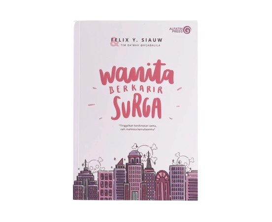 Wanita Berkarir Surga: Buku Feminisme Islam Proporsional