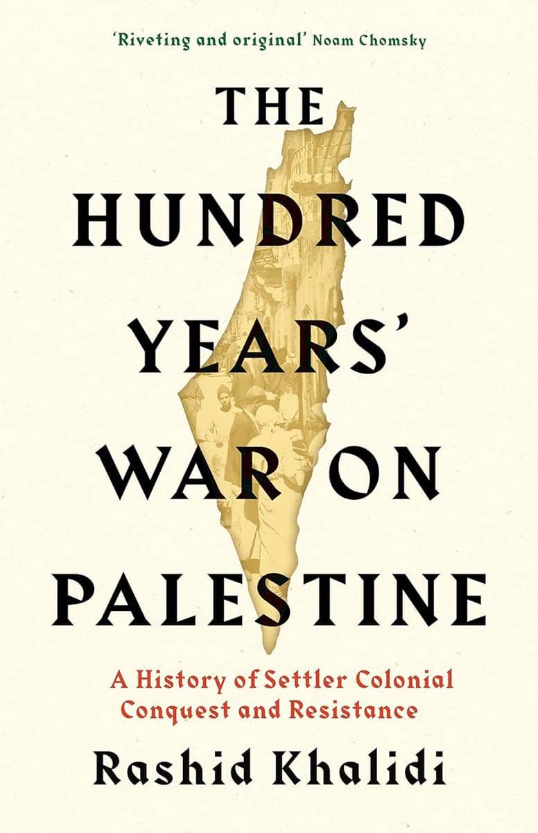 The Hundred Years of War in Palestine oleh Rashid Khalidi