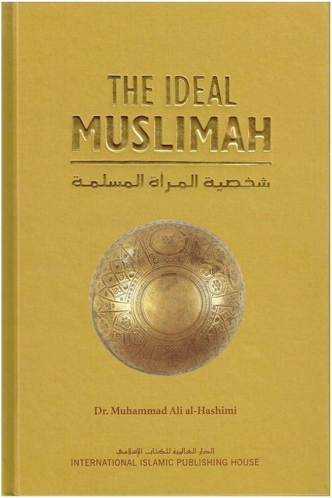 The Ideal Muslimah karya Dr. Muhammad Ali Al-Hashimi (amazon.com)