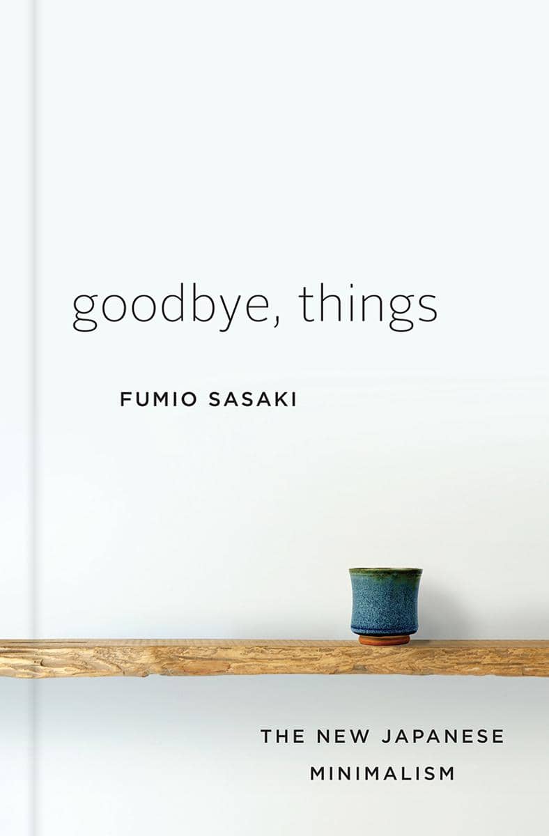 Good Bye, Things – Fumio Sasaki